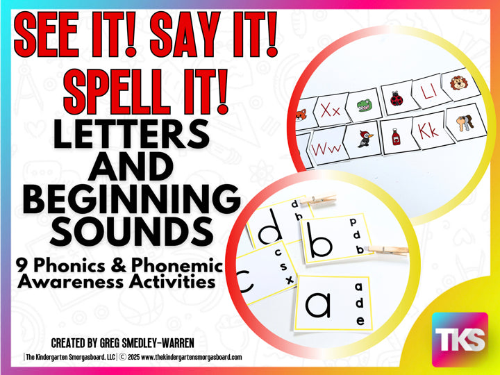 See It! Say It! Spell It! Letters and Beginning Sounds Activities for Kindergarten