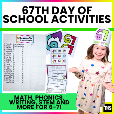 67th Day of School Activities | Games, STEM, Writing, Math & Celebration Ideas