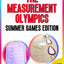 Measurement Olympics Summer Games Edition