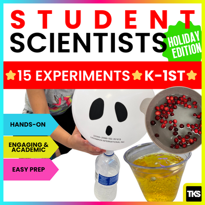 Student Scientists in the Classroom Holiday Edition: 15 Hands-On Science Experiments