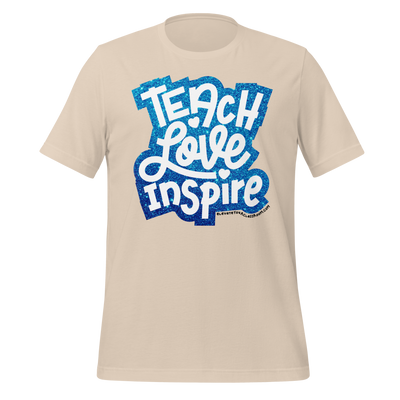 Teach Love Inspire T-shirt