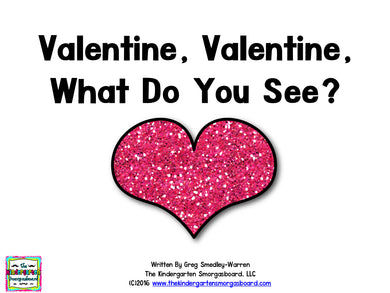 Valentine, Valentine, What Do You See? Emergent Reader