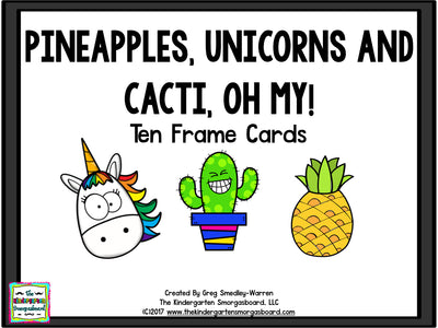 Pineapples, Unicorns, and Cacti, Oh my! Ten Frame Cards