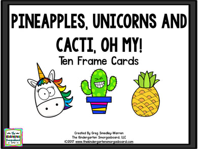 Pineapples, Unicorns, and Cacti, Oh my! Ten Frame Cards